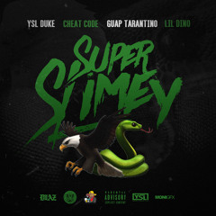 Cheat Code x YSL Duke x Guap Tarantino x Lil Dino - "Super Slimey" (Prod. by Mattazik)