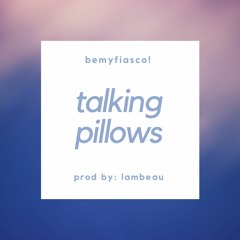 Talking Pillows (Snippet)