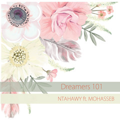 Dreamers 101 - Ntahawy ft. Mohasseb