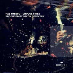 Raz Fresco & Statik Selektah "Choose Sides" (U-N-I)