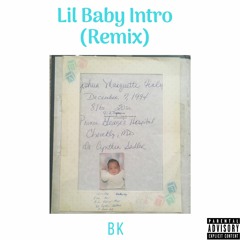 BK- Lil Baby Intro (Remix)