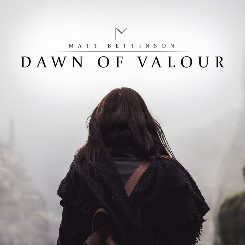 Matt Bettinson - Dawn Of Valour [Epic Orchestral]