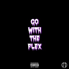 Go With The Flex - Prod By Benihana Boi