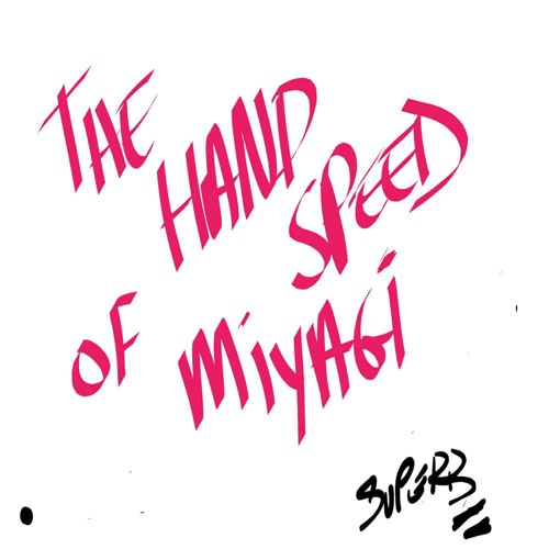 The Hand Speed Of MiyaGi