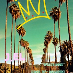 J.EL "Whats Good" (Prod. By Moshuun)