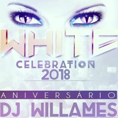 White Celebration 2018 - Aniversário Do DJ Willames