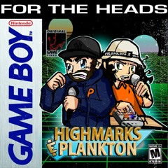 For The Heads - HighMarks & Plankton