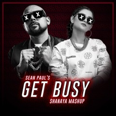 Sean Paul - Get Busy - Shanaya Mashup