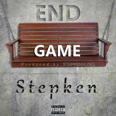 Stepken- End Game [ Prod. By Stepken]