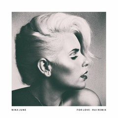 Nina June - For Love (Rui Remix)
