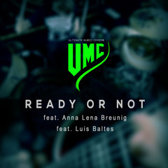 Ready Or Not (Metal Cover By UMC Feat. Anna - Lena Breunig And Luis Baltes)