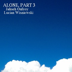 Alone, Part 3
