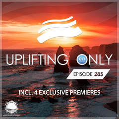 Uplifting Only 285 (July 26, 2018) [Almost All Instrumental]