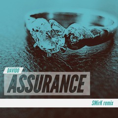 ASSURANCE by DAVIDO (SMirK remix)