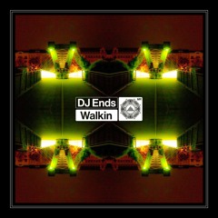 DJ Ends - Walkin