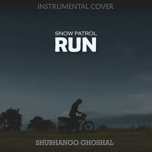 Stream Snow Patrol - Run (Instrumental cover) by Shubho | Listen online for  free on SoundCloud