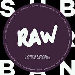 Eartone - Raw At 2 O'Clock (Joss Moog Remix)