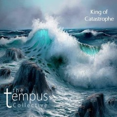 King Of Catastrophe  -  Tempus