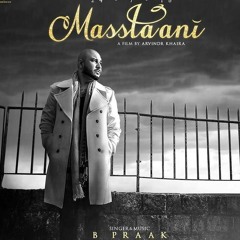 Mastaani(remix) B PRAAK / JAANI / Shubham verma / Rakshit kesar