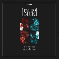 I'm so sick Ft. Kyaw Htut Swe, Su Hlaing