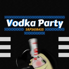 Vodka Party (Dedicated To Dimitri The Gopnik King)[Free Download-Click Buy]