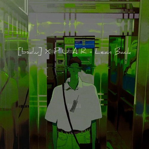 [bsd.u] X P U A R - Lean Back