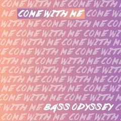 Come With Me (Bass Odyssey Remix) - Nora En Pure