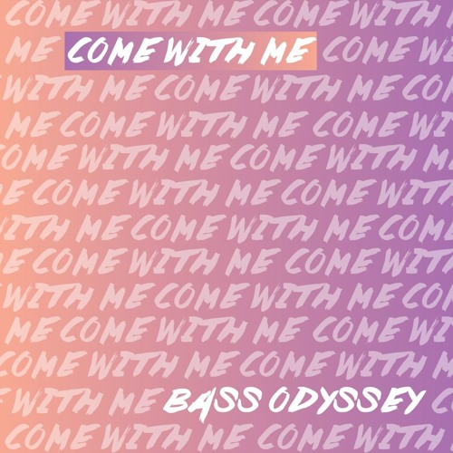 Come With Me (Bass Odyssey Remix) - Nora En Pure
