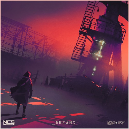 Lost Sky - Dreams [NCS Release]