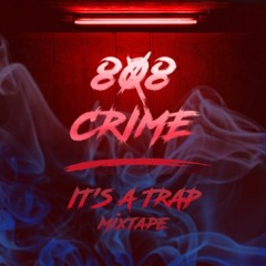 808CRIME - It's a Trap [Mixtape]
