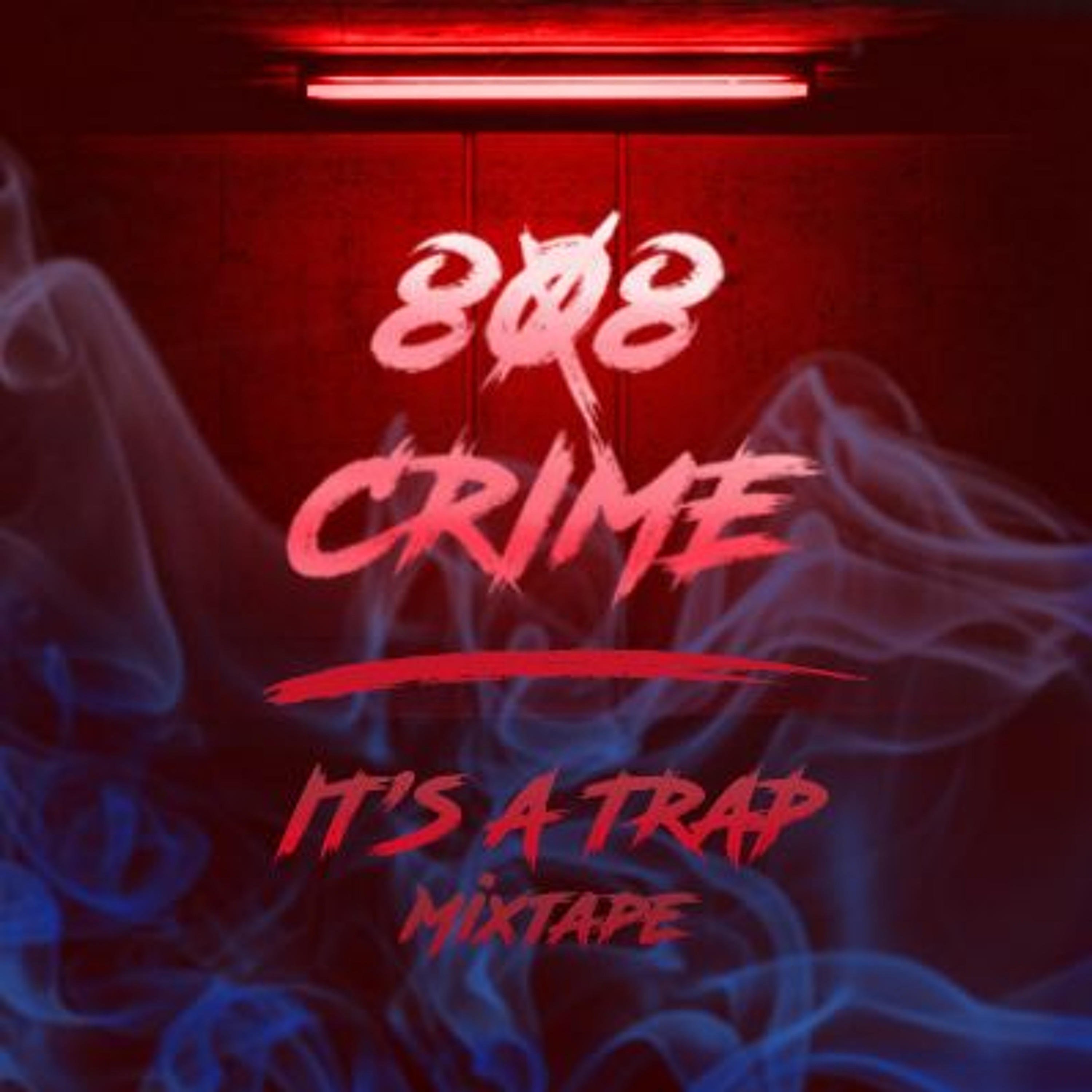 808CRIME - It's a Trap [Mixtape] episode artwork