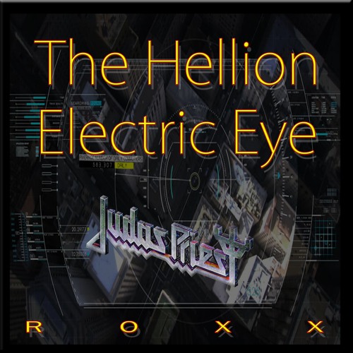 Stream The Hellion_Electric Eye with Tom and Hedd Roxx by TOM RoXX