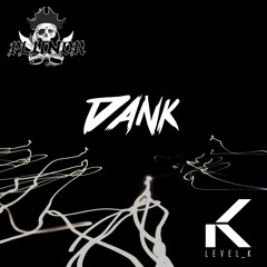 PLUNDR x Level_K - Dank