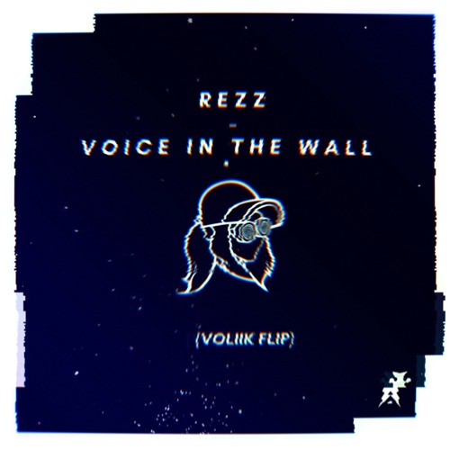 Rezz - Voice In The Wall [Voliik Flip]