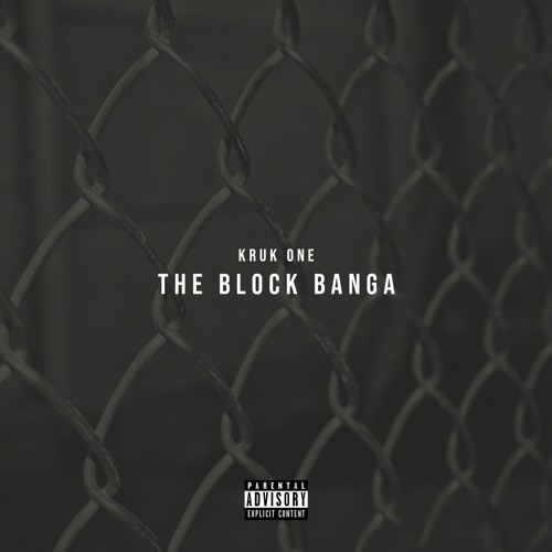 Kruk One - The Block Banga (Prod. Prez Sinatra)