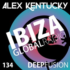 134.DEEPFUSION @ IBIZAGLOBALRADIO (Alex Kentucky) 26/06/18