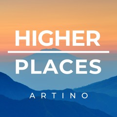 Artino - Higher Places (Radio Edit)