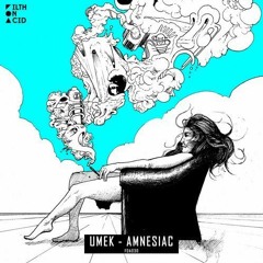 UMEK - Amnesiac (Original Mix) [Filth On Acid]