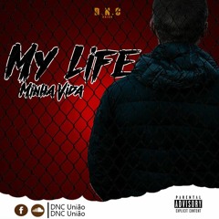 DNC - My Life (Ft. C.Jay)