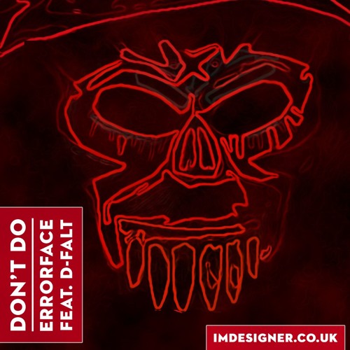 Dont Do - Errorface featuring D-FALT