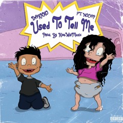 ** used to tell me , ft. nocap 🤮☄️ [prod. By KingWillMusic]