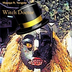 Mayaya ft. Yangsta - Witch Doctor