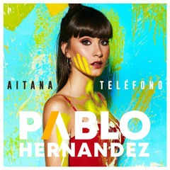 Telefono - Aitana x Pablo Hernandez DJ Edit [DESCARGA GRATIS]
