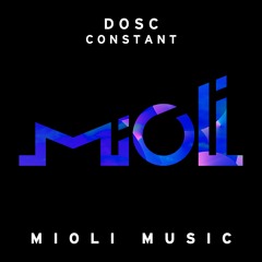 Dosc - Constant (Emanate Remix) - Mioli Music