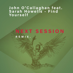 John O'Callaghan feat. Sarah Howells - Find Yourself (Next Session Remix) FREE DOWNLOAD