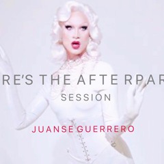 WHERE´S THE AFTERPARTY SESSION BY JUANSE GUERRERO