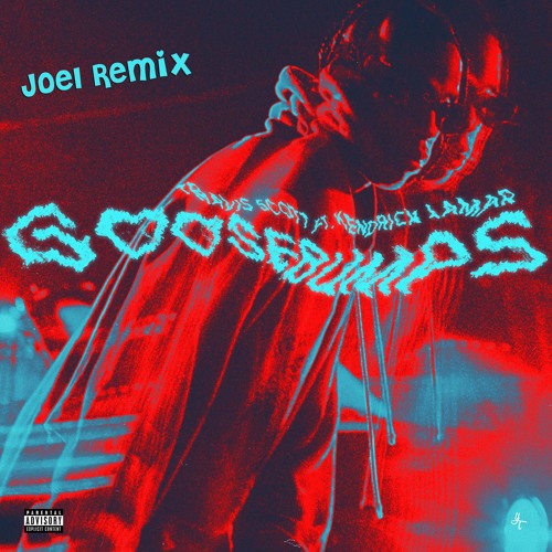 Travis Scott - Goosebumps (Joel Remix) [BASS BOOSTED]