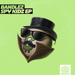 Bandlez - Spy Kidz EP (Out Now!)