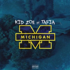Kid Zoe - Michigan ft Tafia