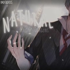 Nightcore ¦ Natural